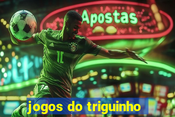 jogos do triguinho